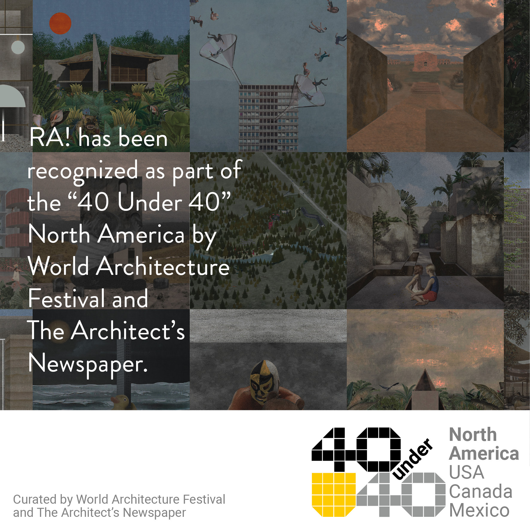 RA! has been recognized as part of "40 under 40" North America.