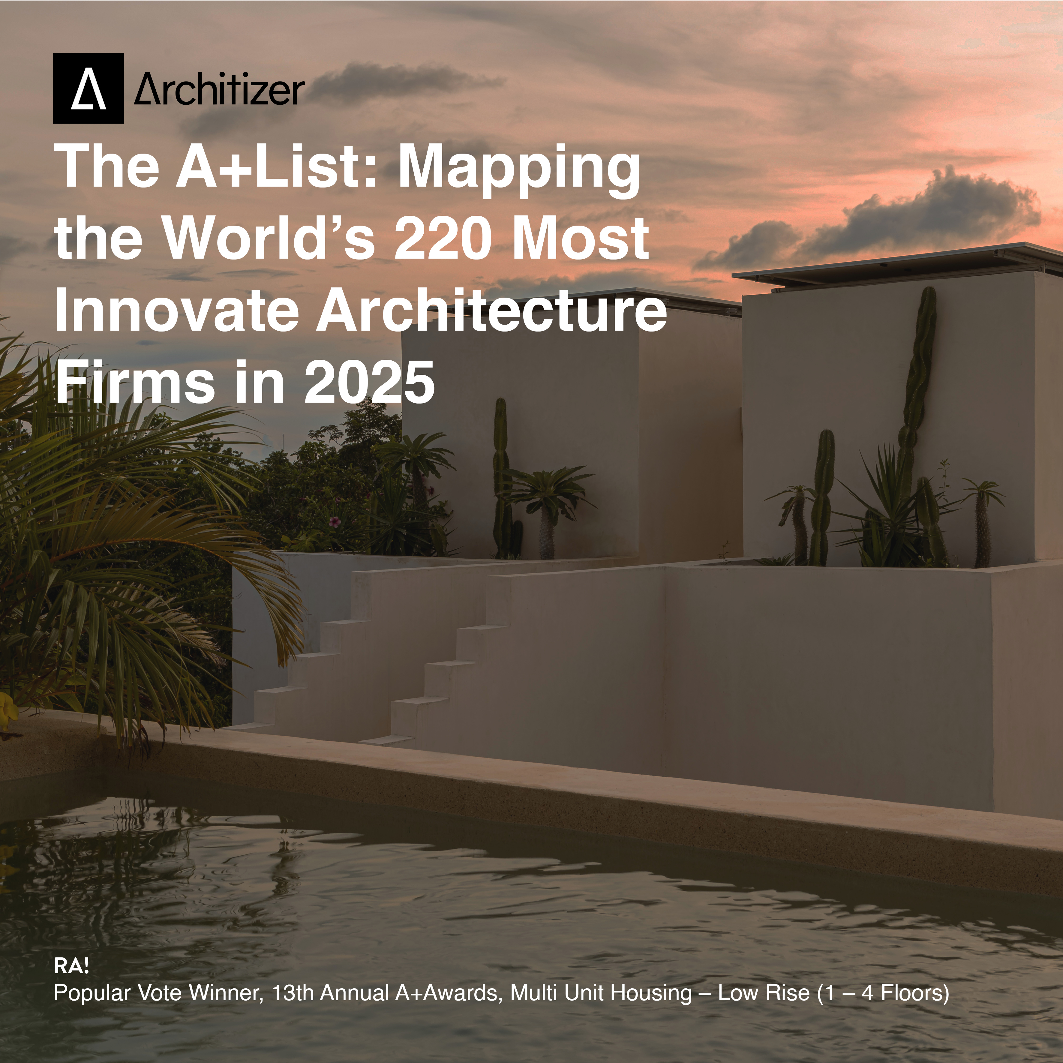 The A+List: Mapping the World’s 220 Most Innovate Architecture Firms in 2025