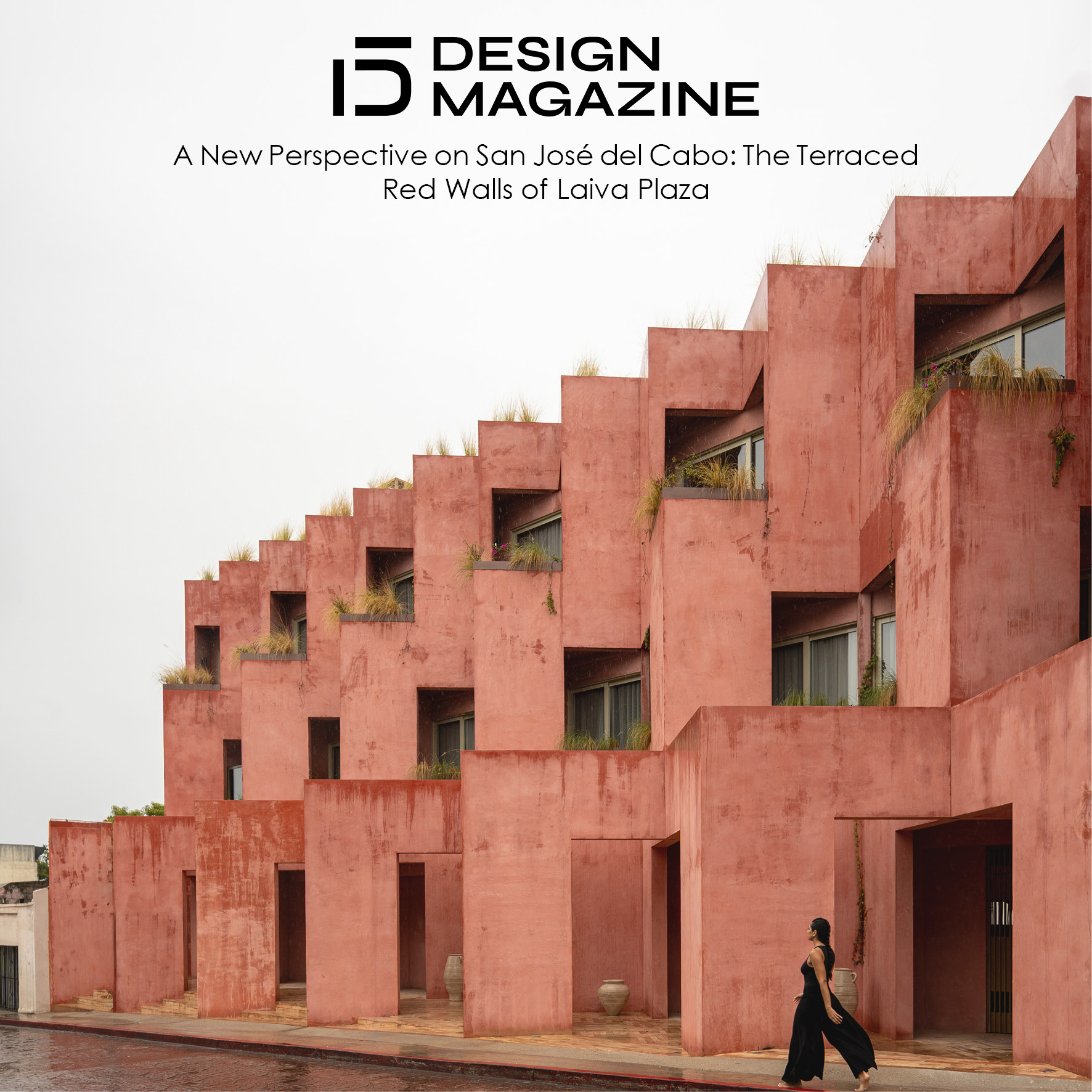 A New Perspective on San José del Cabo: The Terraced Red Walls of Laiva Plaza.