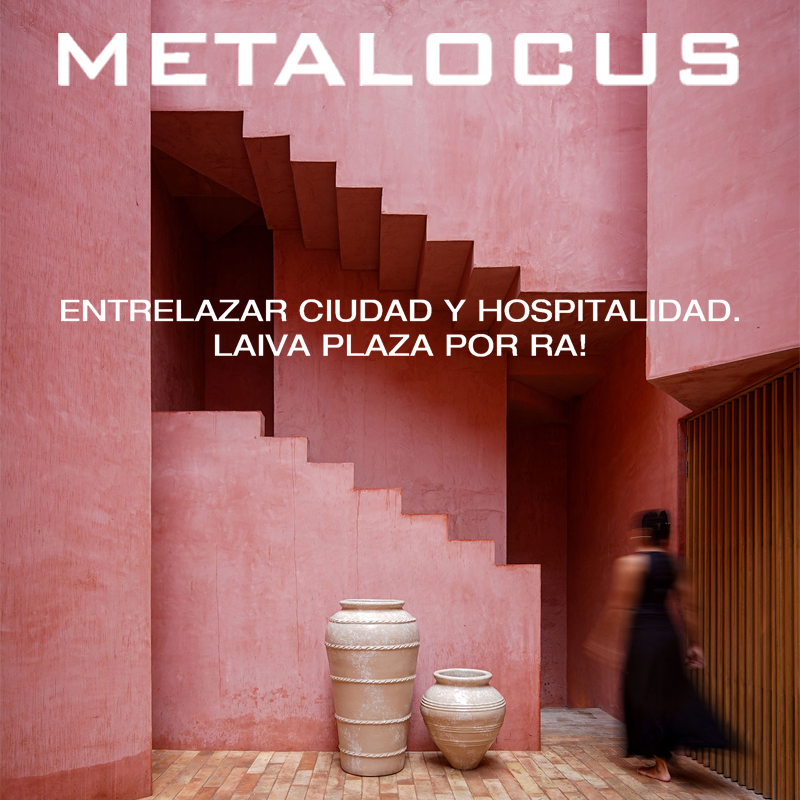 Entrelazar ciudad y hospitalidad. Laiva Plaza por RA!